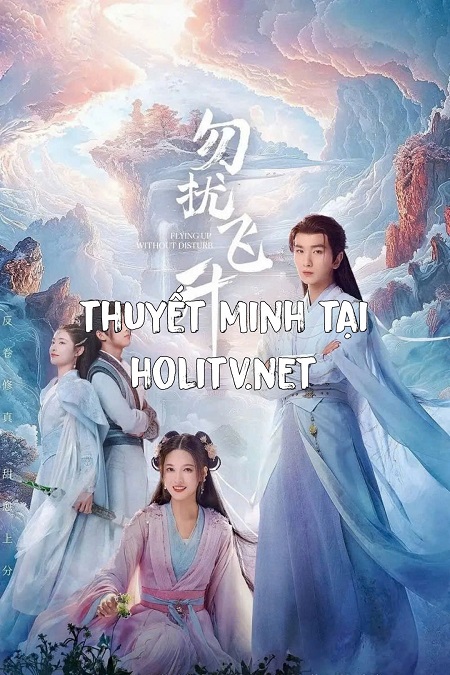 Chớ Quấy Rầy Ta Phi Thăng - Flying Up Without Disturb